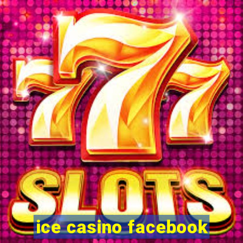 ice casino facebook